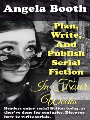 cover image of Plan, Write, and Publish Serial Fiction In Four Weeks